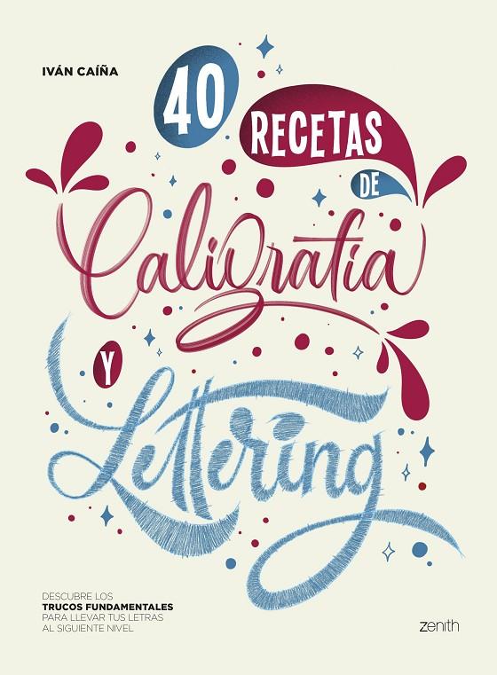 40 Recetas de caligrafía y lettering | 9788408256168 | Iván Caña