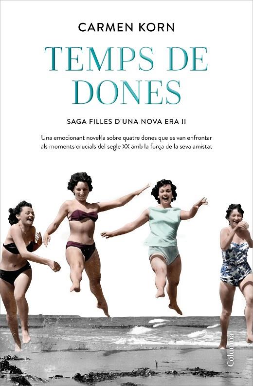 Temps de dones  (Filles d'una nova era; 2) | 9788466427265 | Carmen Korn