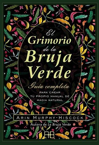 El grimorio de la bruja verde | 9788417851385 | Ari Murphy-Hiscock