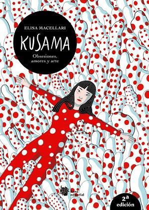 Kusama : obsesiones, amores y arte | 9788412680805 | Elisa Macellari