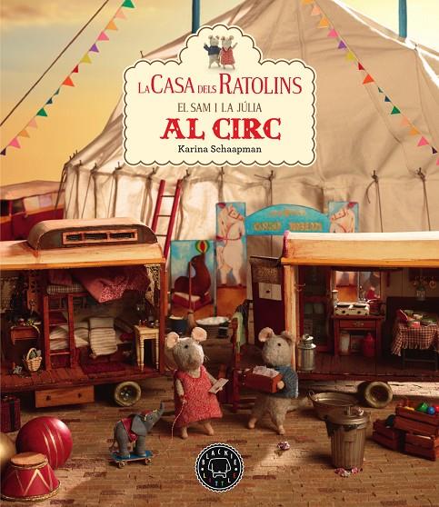 La casa dels ratolins : El Sam i la Júlia al circ | 9788417552558 | Karina Schaapman