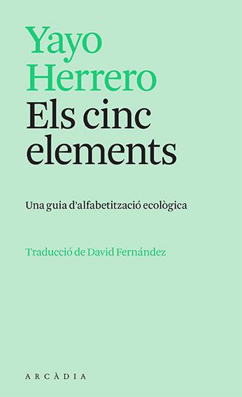 Els cinc elements | 9788412745726 | Yayo Herrero