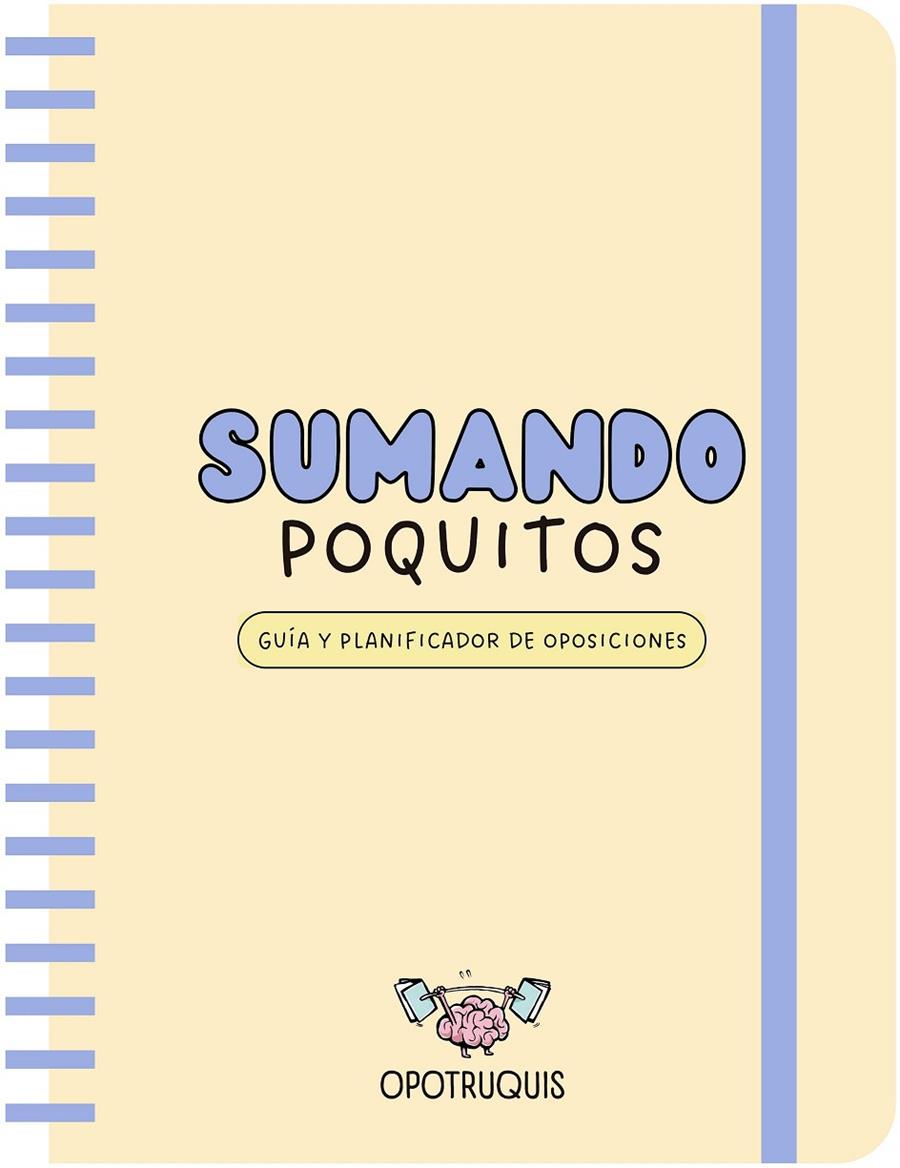 Sumando poquitos : guía y planificador para oposiciones | 9788419215000 | Opotruquis