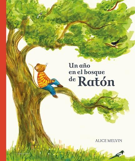 Un año en el bosque de Ratón | 9788414036792 | Alice Melvin