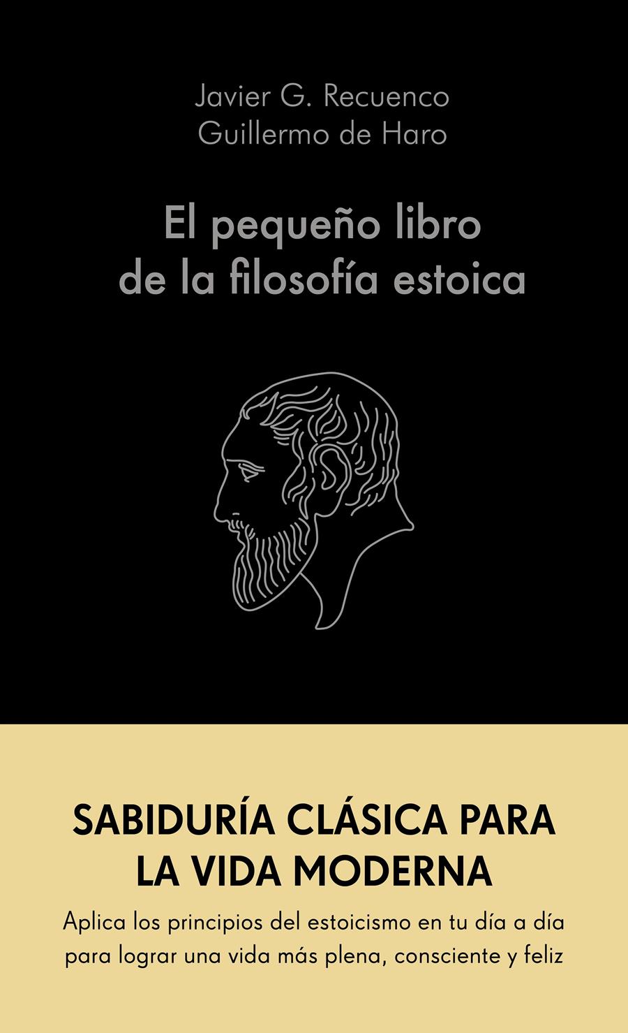 El pequeño libro de la filosofía estoica | 9788413441689 | Javier G. Recuenco ; Guillermo de Haro