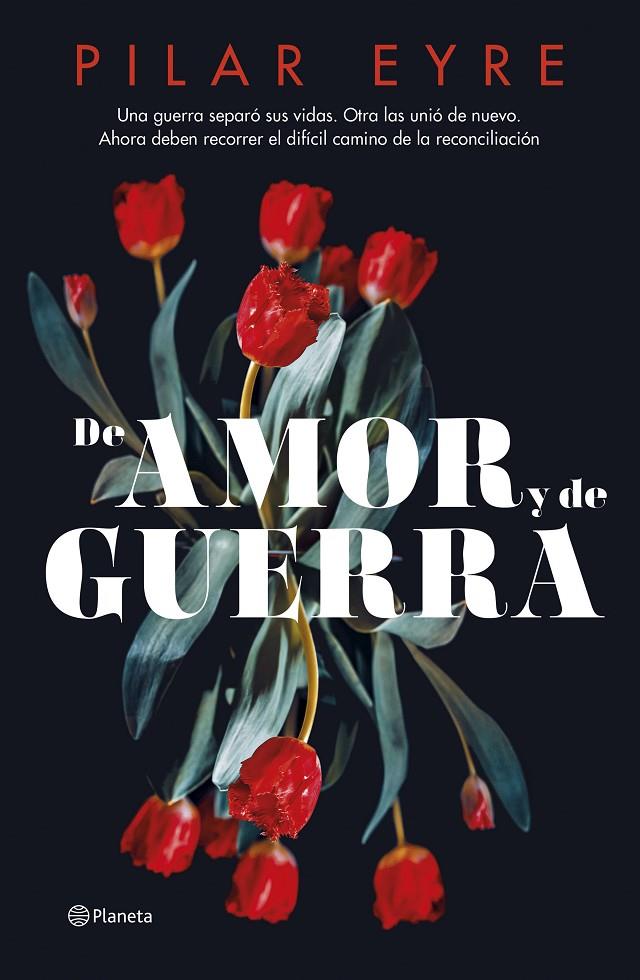 De amor y de guerra | 9788408276685 | Pilar Eyre