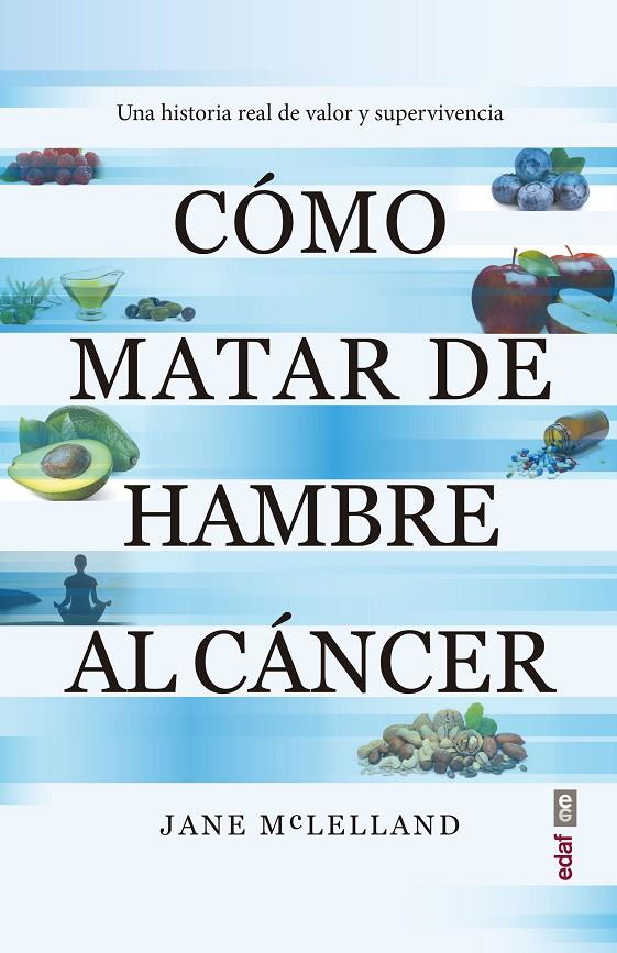 Cómo matar de hambre al cáncer | 9788441440814 | Jane MacLelland