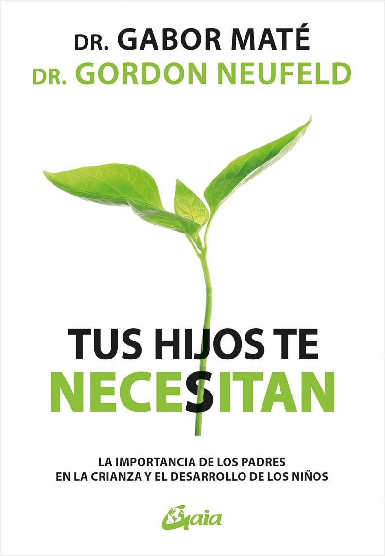 Tus hijos te necesitan | 9788411081146 | Gabor Maté ; Gordon Neufeld