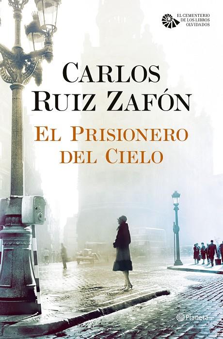 El prisionero del cielo (El cementerio de los libros olvidados; 3) | 9788408163374 | Carlos Ruiz Zafón