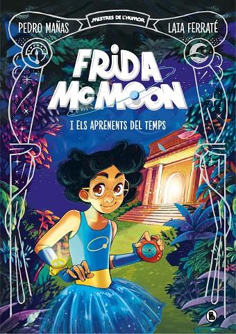 Frida McMoon i els aprenents del temps (Frida McMoon; 1) | 9788402425829 | Pedro Mañas ; Laia Ferraté