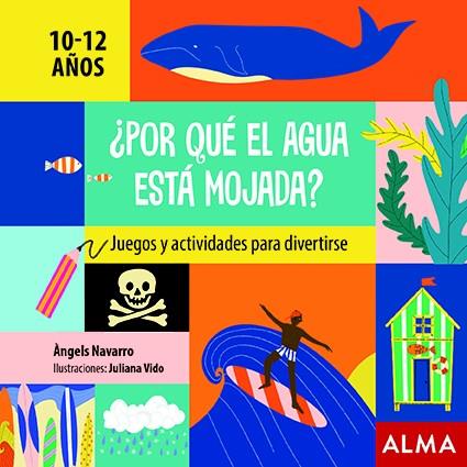 Por qué el agua está mojada? (10-12 años) | 9788418008368 | Àngels Navarro : Juliana Vido