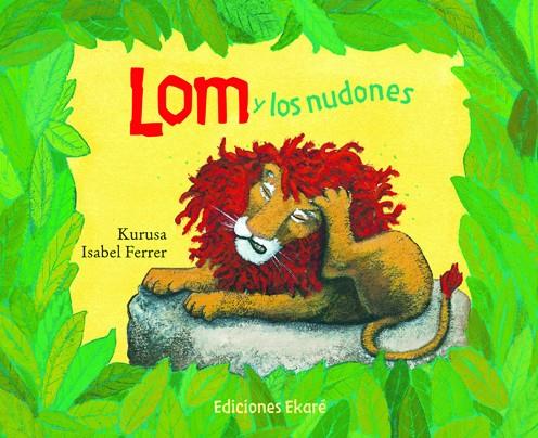 Lom y los nudones | 9788493650445 | Kurusa ; Isabel Ferrer