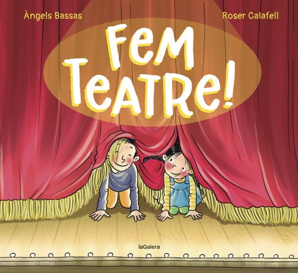 Fem teatre! | 9788424671976 | Àngels Bassas ; Roser Calafell