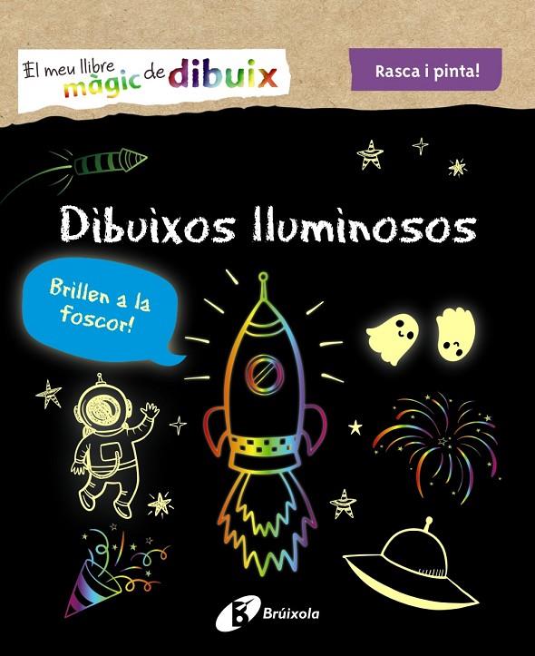 Dibuixos lluminosos : rasca i pinta | 9788413490953