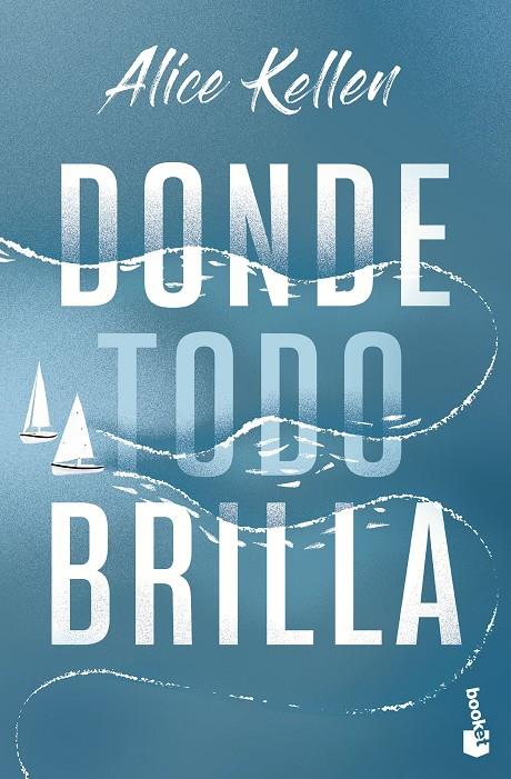 Donde todo brilla | 9788408283850 | Alice Kellen