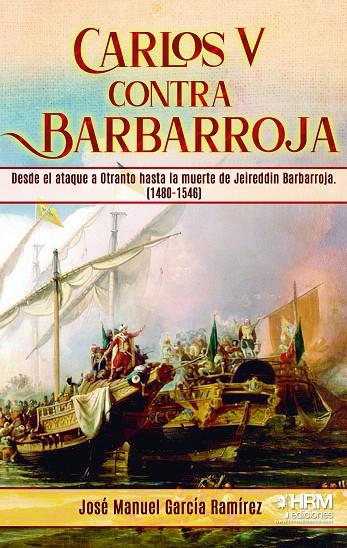 Carlos V contra Barbarroja | 9788417859725 | José Manuel García Ramírez