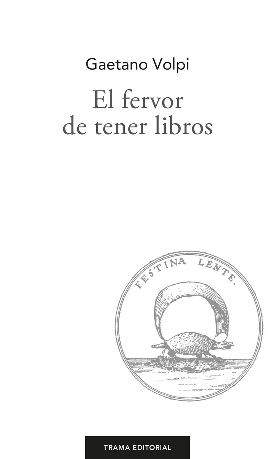 El fervor de tener libros | 9788418941559 | Gaetano Volpi