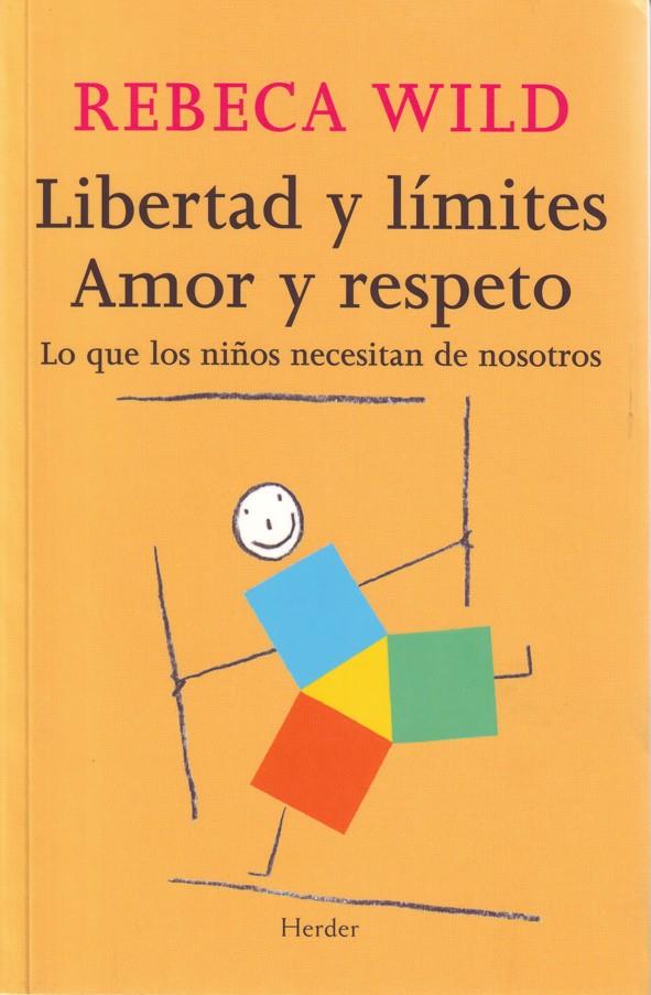 Libertad y límites : amor y respeto | 9788425424854 | Rebeca Wild