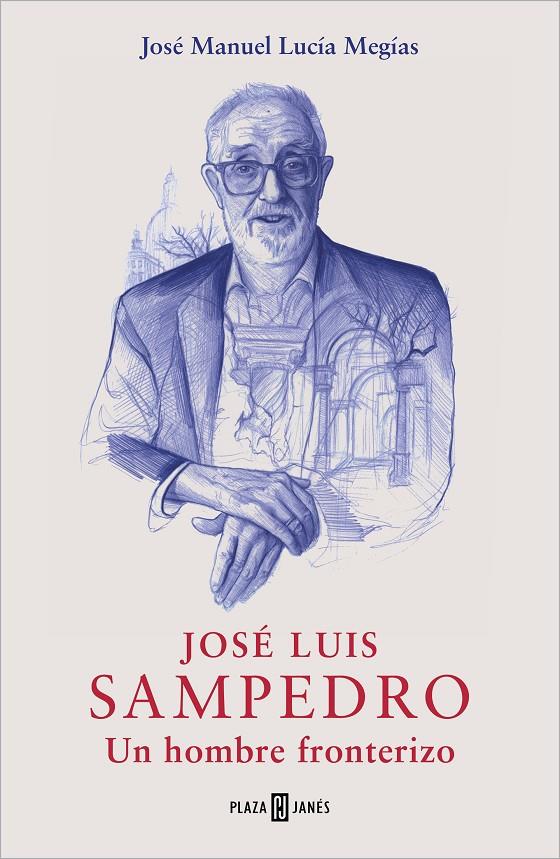 José Luis Sampedro : un hombre fronterizo | 9788401032349 | José Manuel Lucía Megías