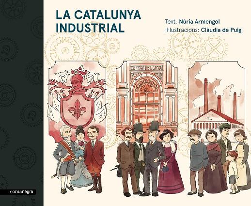 La Catalunya industrial | 9788416605576 | Núria Armengol ; Clàudia de Puig Ripoll