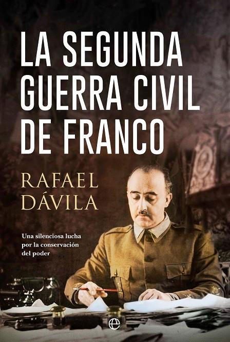 La segunda guerra civil de Franco | 9788413847795 | Rafael Dávila