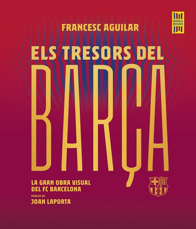 Els tresors del Barça | 9788419430076 | Francesc Aguilar