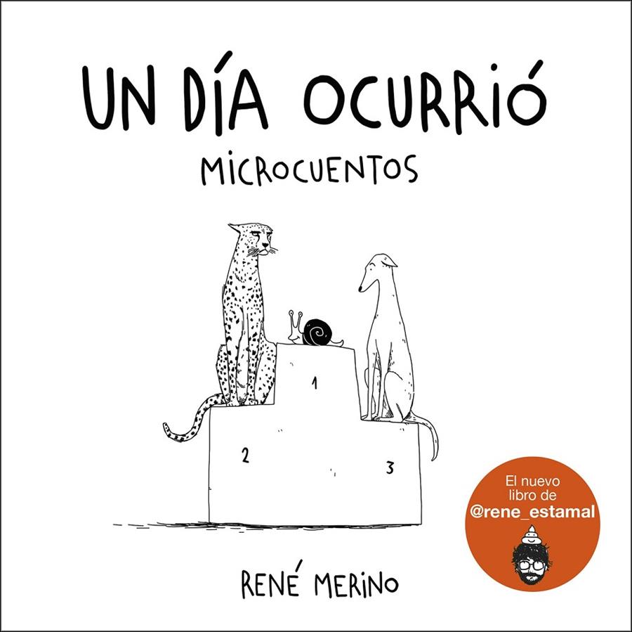 Un día ocurrió : microcuentos | 9788418260780 | René Merino (@rene_estamal)