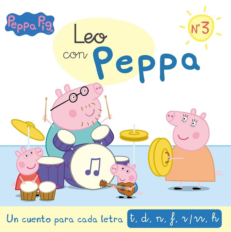 Leo con Peppa 3 : Un cuento para cada letra t, d, n, f, r/rr, h | 9788448852009