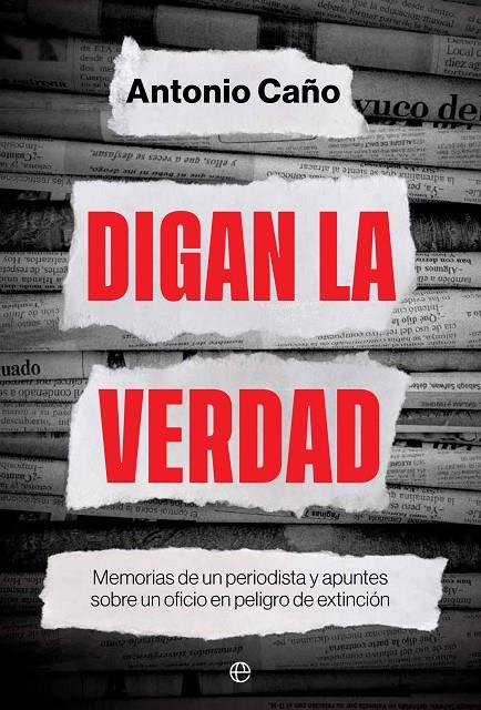 Digan la verdad | 9788413844657 | Antonio Caño