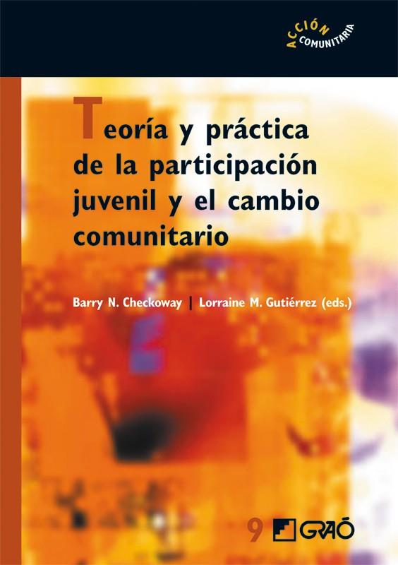 Teoría y práctica de la participación juvenil y el cambio comunitario | 9788478276875 | Barry N. Checkoway ; Lorraine M. Gutierrez Phd