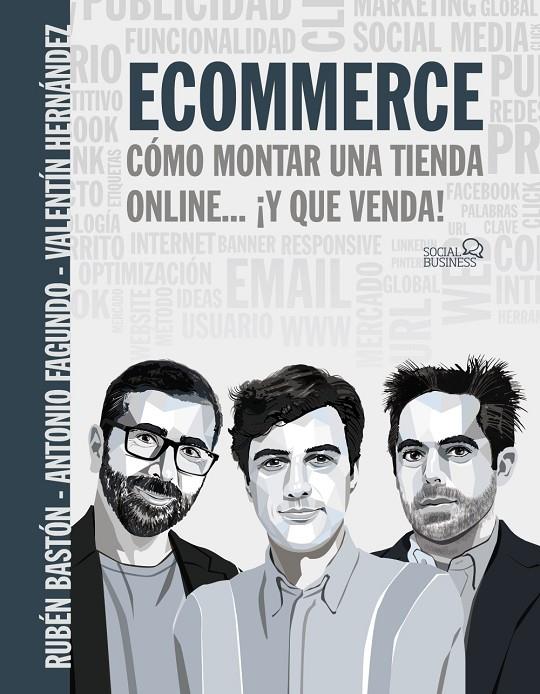 Ecommerce : cómo montar una tienda online y que venda | 9788441543966 | Rubén Bastón ; Antonio Fagundo ; Valentín Hernández