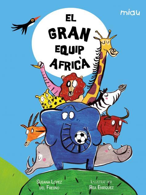 El gran equip africà | 9788418609954 | Susana López del Fresno ; Bea Enríquez