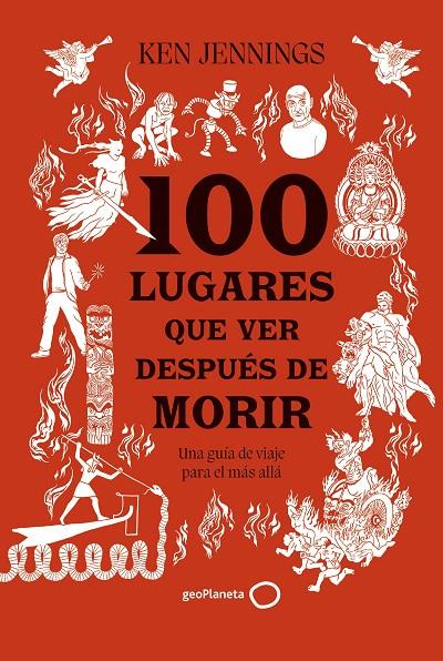 100 lugares que ver después de morir | 9788408283911 | Ken Jennings