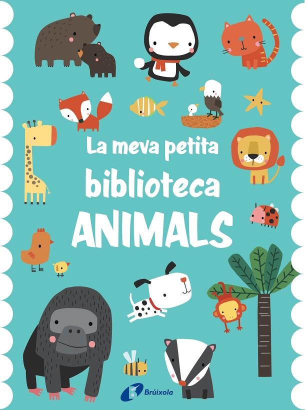 Animals (La meva petita biblioteca) | 9788413491714 | Dawn Machell