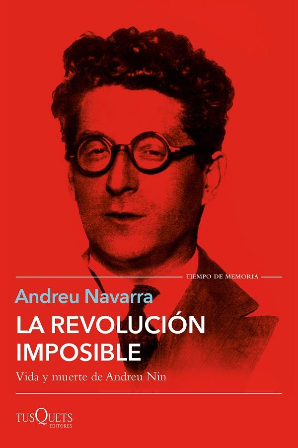 La revolución imposible : vida y muerte de Andreu Nin | 9788411070027 | Andreu Navarra