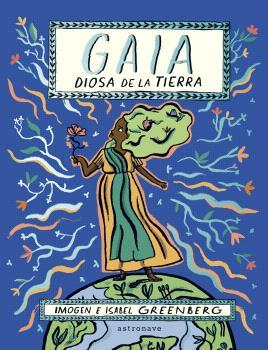 Gaia : diosa de la Tierra | 9788467949117 | Imogen Greenberg ; Isabel Greenberg