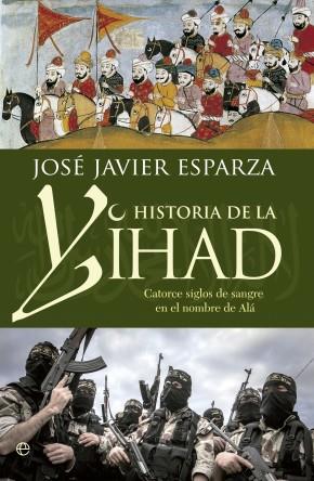 Historia de la Yihad | 9788490603642 | Jose Javier Esparza Torres