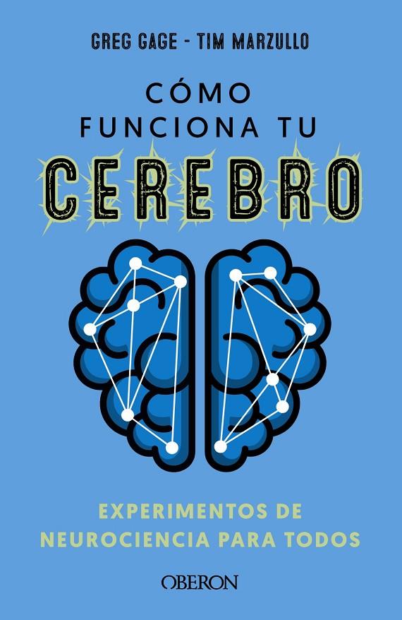 Cómo funciona tu cerebro : experimentos de neurociencia para todos | 9788441547681 | Greg Gage ; Tim Marzullo