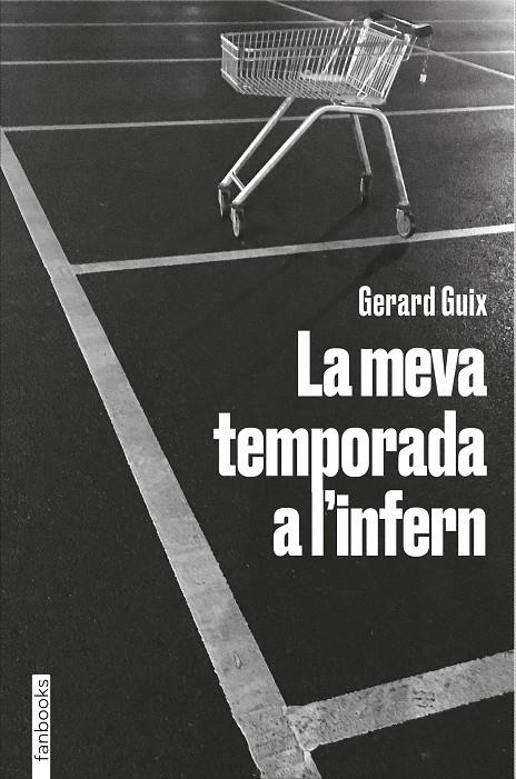 La meva temporada a l'infern | 9788418327674 | Gerard Guix