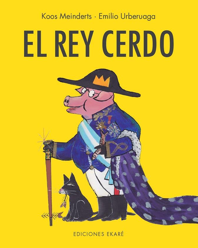 El rey cerdo | 9788412267754 | Koos Meinderts : Emilio Urberuaga