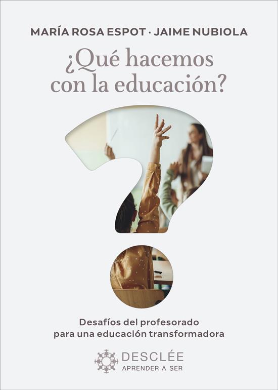 ¿Qué hacemos con la educación? | 9788433032560 | María Rosa Espot ; Jaime Nubiola