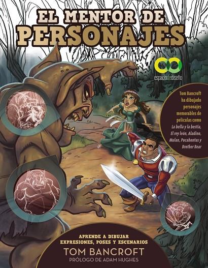 El mentor de personajes : aprende a dibujar expresiones, poses y escenarios | 9788441548510 | Tom Bancroft