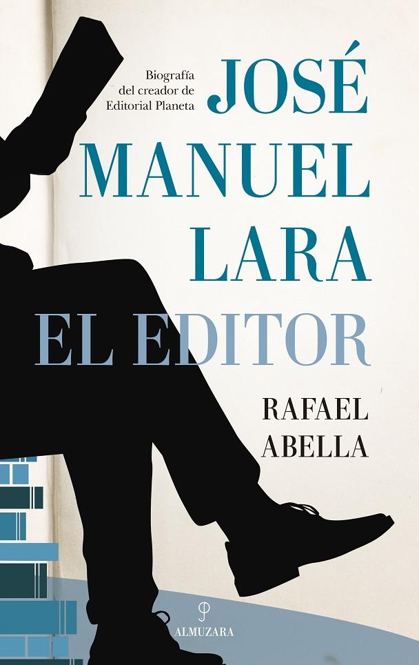 José Manuel Lara, el editor | 9788418578953 | Rafael Abella