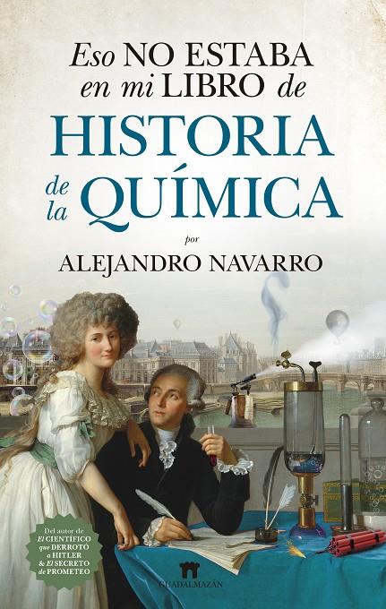 Eso no estaba en mi libro de historia de la química | 9788417547042 | Alejandro Navarro