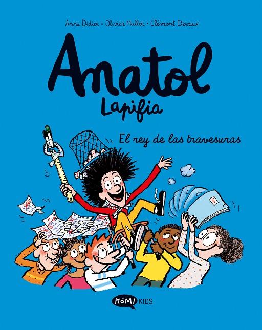 El rey de las travesuras (Anatol Lapifia; 8) | 9788419183668 | Anne Didier ; Olivier Muller ; Clément Devaux