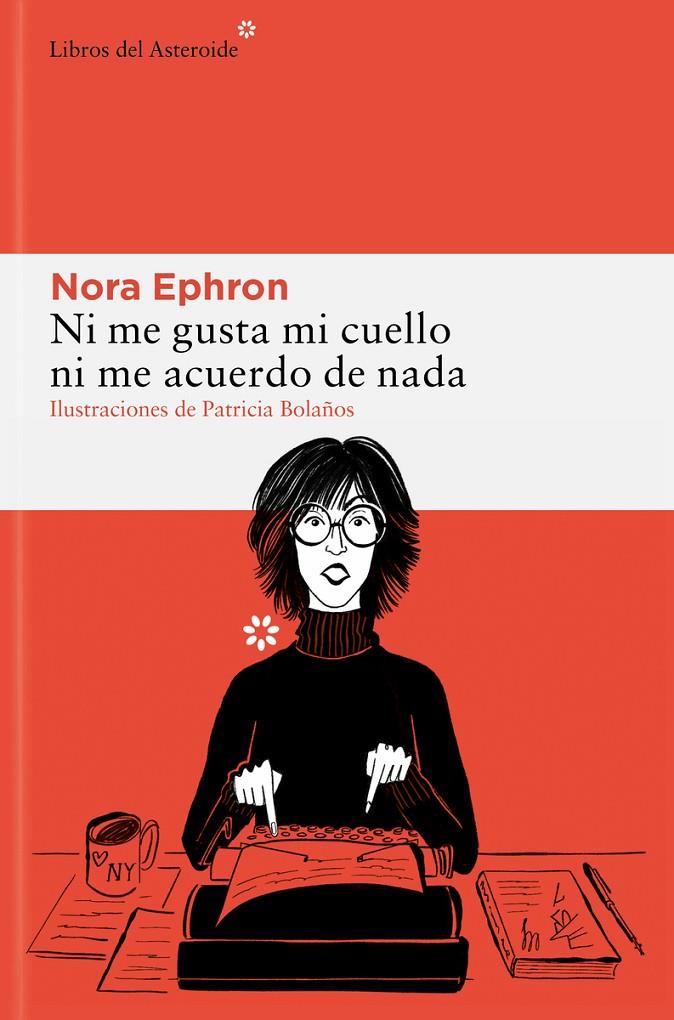 Ni me gusta mi cuello ni me acuerdo de nada | 9788410178229 | Nora Ephron