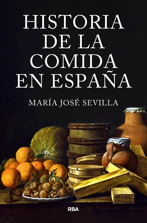 Historia de la comida en España | 9788411323413 | María José Sevilla