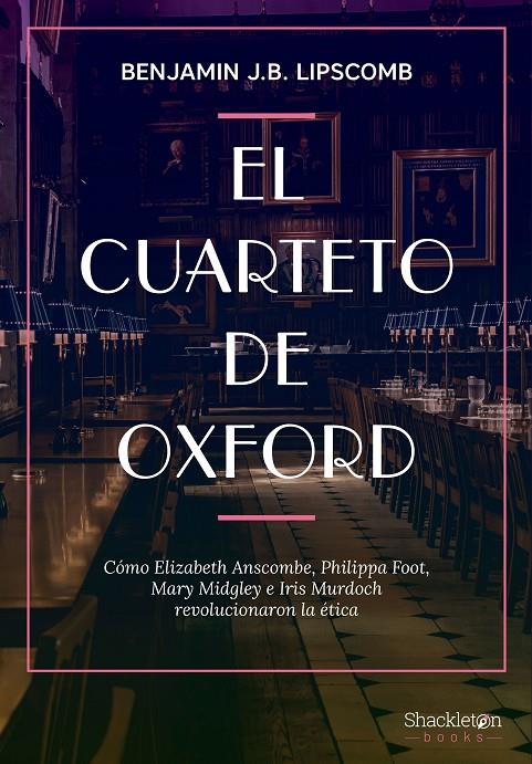 El cuarteto de Oxford | 9788413612294 | Benjamin J. B. Lipscomb