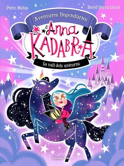 La Vall dels Unicorns (Aventures llegendàries d'Anna Kadabra; 1) | 9788413893457 | Pedro Mañas ; David Sierra Listón