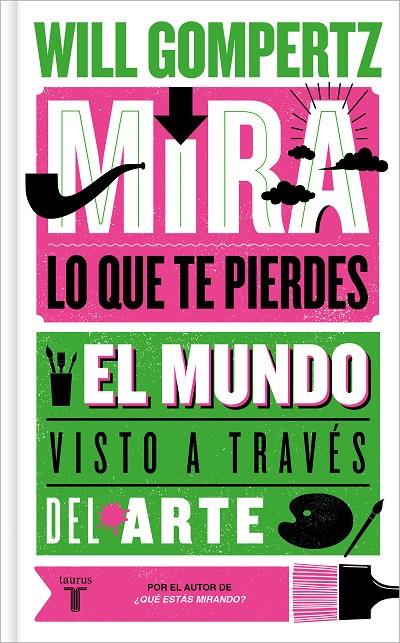 Mira lo que te pierdes | 9788430624614 | Will Gompertz